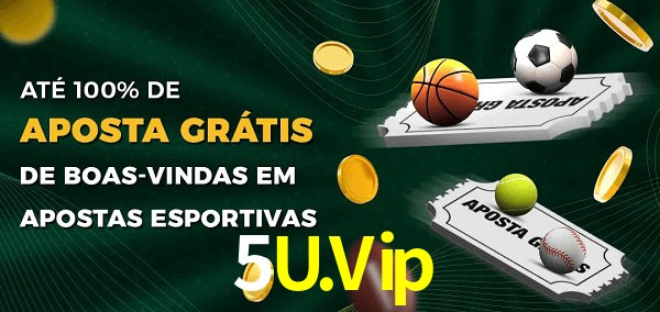 5U.Vip Ate 100% de Aposta Gratis